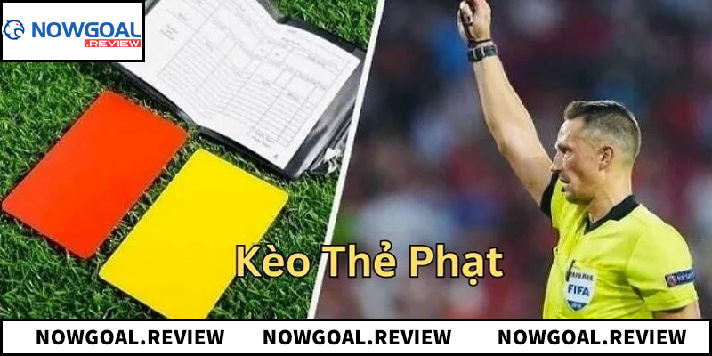 Những loại kèo thẻ phạt tiêu biểu hiện nay
